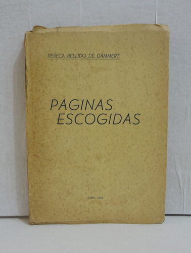 Paginas Escogidas Rebeca Bellido De Dammert 1943 Lumen Sa