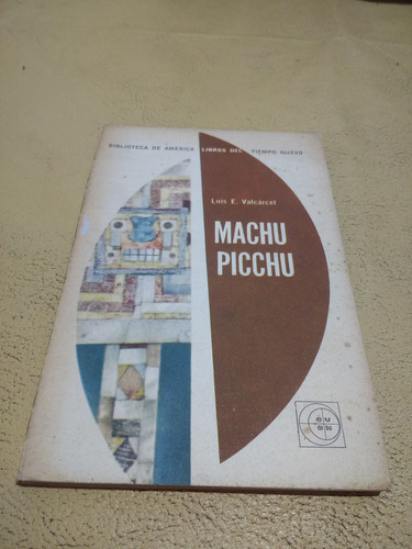 Machu Picchu, Luis Valcarcel (1ra Edición 1964)