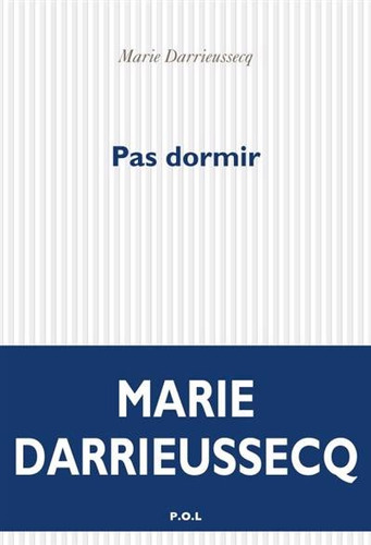 Pas Dormir - Marie Darrieussecq
