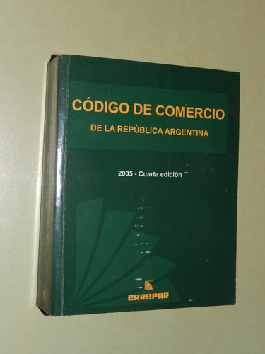 * Codigo De Comercio De Republica Argentina 4a Ed - C35 E03