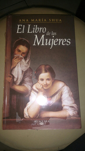 El Libro De Las Mujeres Ana Maria Shua Alfaguara Casa32