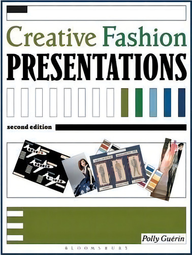 Creative Fashion Presentations, De Polly Guerin., Vol. 1. Editorial Bloomsbury Publishing Plc, Tapa Blanda, Edición Second Edition En Inglés, 2005