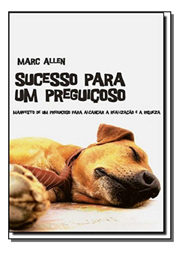 Libro Sucesso Para Um Preguicoso De Allen Marc Vida E Consc