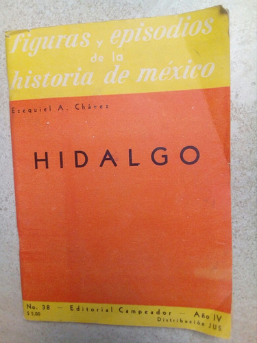 Hidalgo- Ezequiel A Chávez- 1957- Figuras Y Episodios