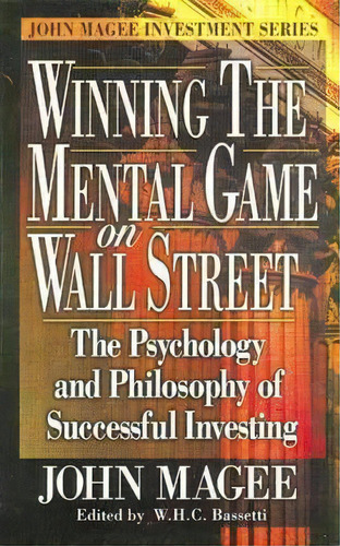 Winning The Mental Game On Wall Street : The Psychology And Philosophy Of Successful Investing, De John Magee. Editorial Taylor & Francis Inc, Tapa Dura En Inglés