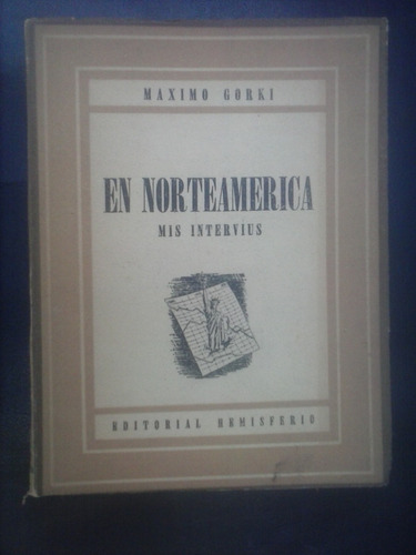 En Norteamérica   Mis Intervius - Máximo Gorki 