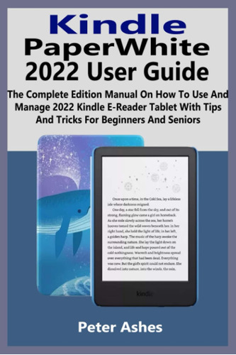 Kindle Paperwhite 2022 User Guide: The Complete Edition Manu