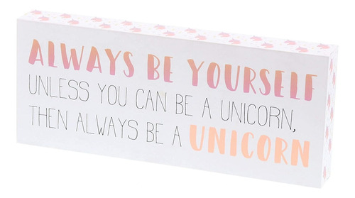  Be Yourself Unless You Can Be A Unicorn Box Sign Decor...