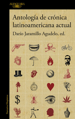 Antologãâa De Crãâ³nica Latinoamericana Actual, De Jaramillo Agudelo, Darío. Editorial Alfaguara, Tapa Blanda En Español