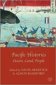 Pacific Histories Ocean, Land, People