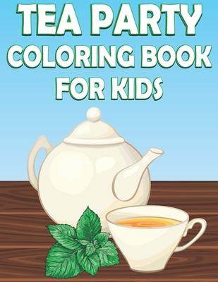 Libro Tea Party Coloring Book For Kids : Fun Tea Time Act...