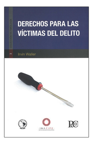 Derechos Para Las Víctimas Del Delito, De Waller Irvin. Editorial Instituto Nacional De Ciencias Penales - Inacipe, Tapa Blanda En Español, 2013