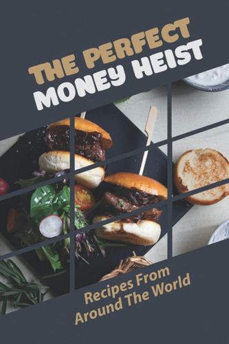 Libro: El Atraco De Dinero Perfecto: Recetas De Todo El Mund