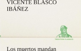 Libro Los Muertos Mandan - Vicente Blasco Ibanez