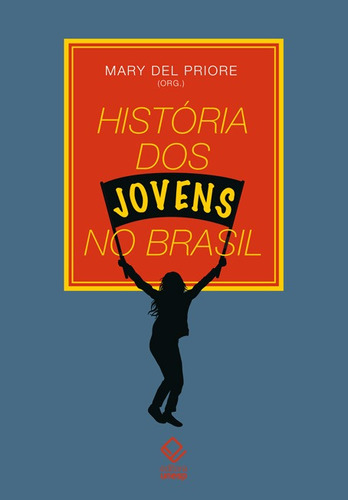 História Dos Jovens No Brasil, De Mary Del Priore. Editora Unesp Em Português