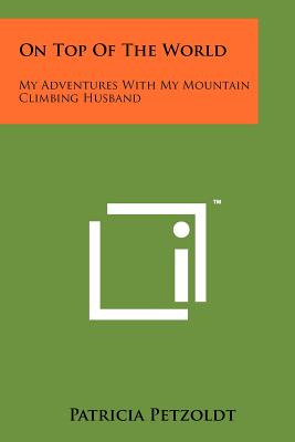 Libro On Top Of The World: My Adventures With My Mountain...