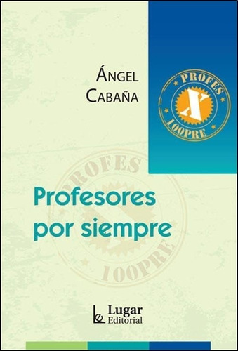 Profesores Por Siempre - Cabaña, Angel