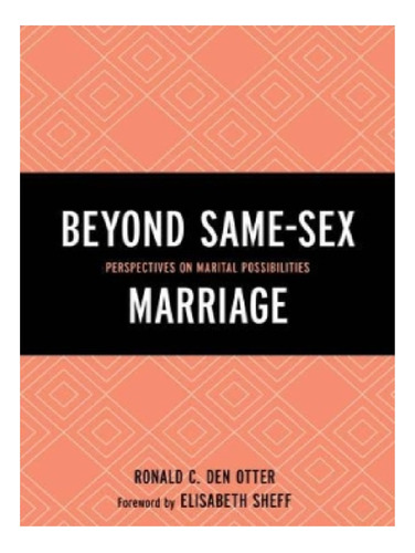 Beyond Same-sex Marriage - Ronald C. Den Otter. Eb12