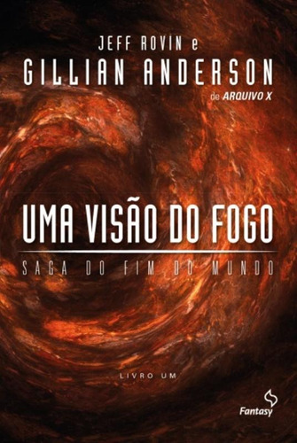 Uma visão do fogo, de Anderson, Gillian. Editora Casa dos Mundos Produção Editorial e Games LTDA, capa mole em português, 2014