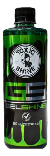 Gel Shine Acondicionador De Cubiertas Toxic Shine 600cc Ns