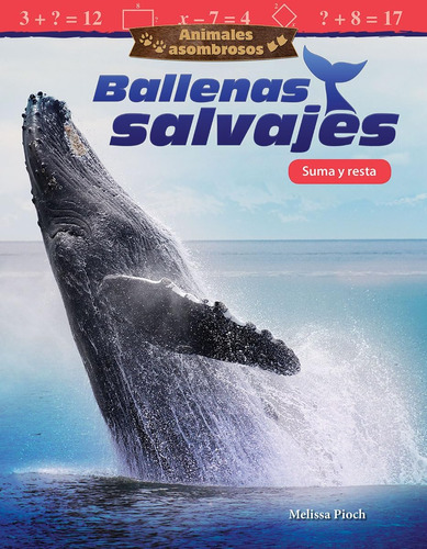 Libro: Animales Asombrosos: Ballenas Salvajes: Suma Y Resta 