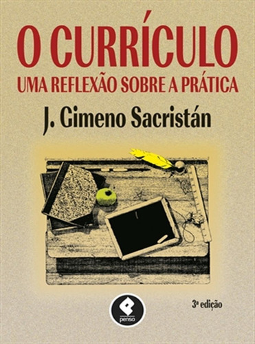 O Curriculo: Uma Reflexao Sobre A Pratica