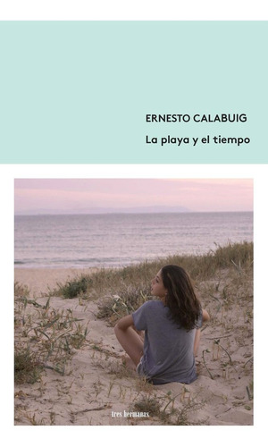 Playa Y El Tiempo,la - Calabuig, Ernesto