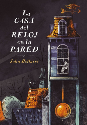 La Casa Del Reloj En La Pared (los Casos De Lewis Barnavelt 1), De Bellairs, John. Editorial Alfaguara, Tapa Dura En Español