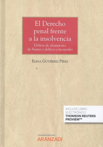 Derecho Penal Frente A La Insolvencia, El., De Gutierrez Perez,elena. Editorial Aranzadi, Tapa Blanda En Español