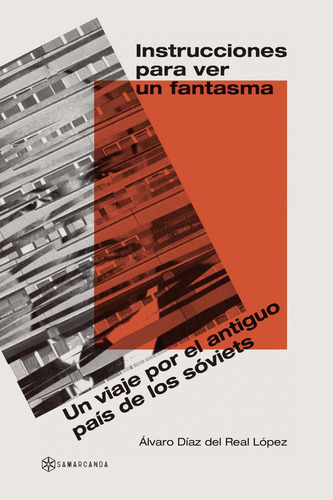 Instrucciones Para Ver Un Fantasma, De Díaz Del Real López , Álvaro.., Vol. 1.0. Editorial Samarcanda, Tapa Blanda, Edición 1.0 En Español, 2016