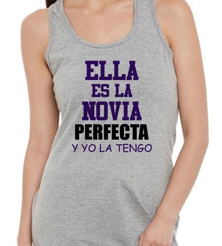 Musculosa Ella Es La Novia Perfecta Yo La Tengo