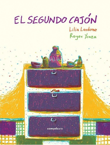 El Segundo Cajon - Lilia Lardone / Roger Ycaza, de Lilia Lardone / Roger Ycaza. Editorial Comunic-Arte en español