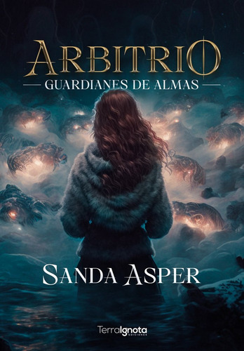 Arbitrio, De Asper, Sanda. Editorial Terra Ignota Ediciones, Tapa Blanda En Español