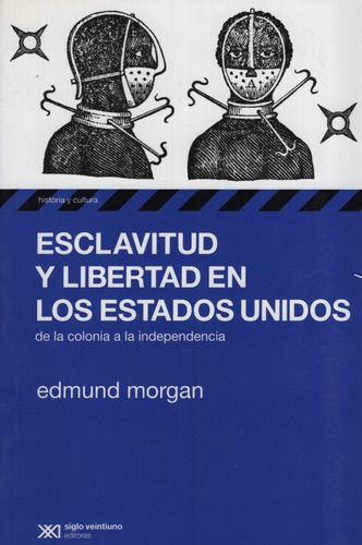 Esclavitud Y Libertad En Los Estados Unidos:de La Colonia A