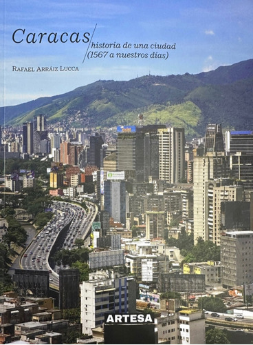 Caracas Historia De Una Ciudad Novedad Rafael Arraiz Lucca 