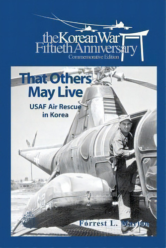 That Others May Live : Usaf Air Rescue In Korea, De Air Force Museums And History Program. Editorial Createspace Independent Publishing Platform, Tapa Blanda En Inglés, 2012