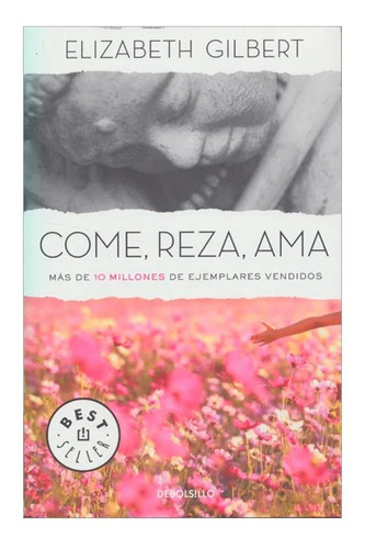 Libro Amor Come Reza Ama Comer Rezar Amar Elizabeth Gilbert