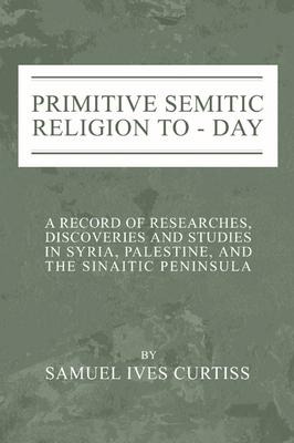 Libro Primitive Semitic Religion Today - Samuel I. Curtiss