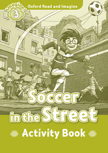 Libro Oxford Read & Imagine 3 Soccer In The Street Activity 