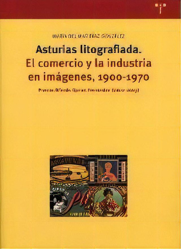 Asturias Litografiada : Elercio Y La Indsutrai En Imáge, De María Del Mar Díaz González. Editorial Ediciones Trea S.l. En Español