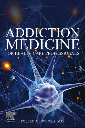Libro Addiction Medicine For Health Care Professionals