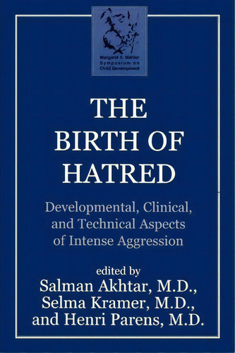The Birth Of Hatred, De Salman Akhtar. Editorial Jason Aronson Inc Publishers, Tapa Blanda En Inglés