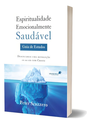 Espiritualidade Emocionalmente Saudável: Guia De Estudos, De Scazzero, Peter. Editorial United Press, Tapa Mole, Edición 2014-01-01 00:00:00 En Português