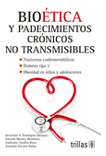 Libro.- Bioetica Y Padecimientos Cronicos No Transmisibles