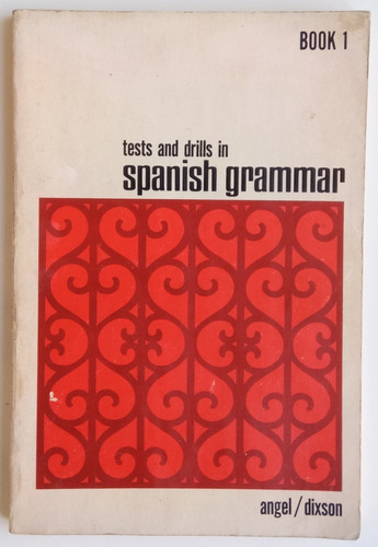 Test And Drills In Spanish Grammar Book 1 Angel Dixson Libro