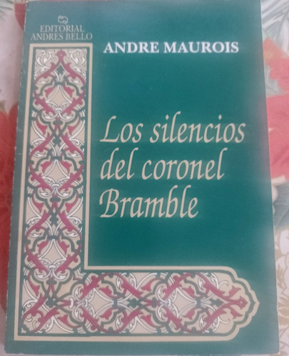 Los Silencios Del Coronel Bramble, Libro De André Maurois (Usado)