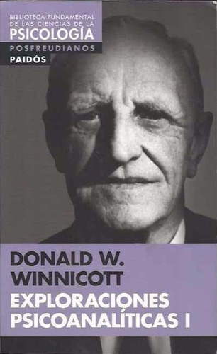 Exploraciones Psicoanalíticas 1 - Donald Winnicott - Paidos