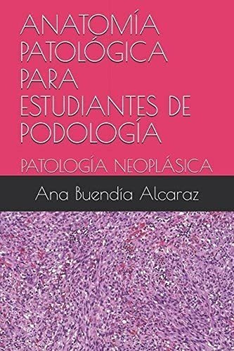 Libro: Anatomía Patológica Para Estudiantes De Podologí&..