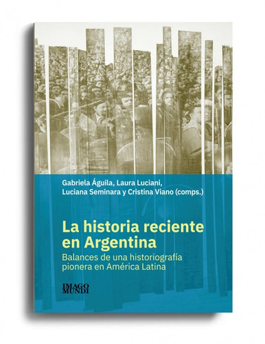 La Historia Reciente En Argentina - Águila (comp