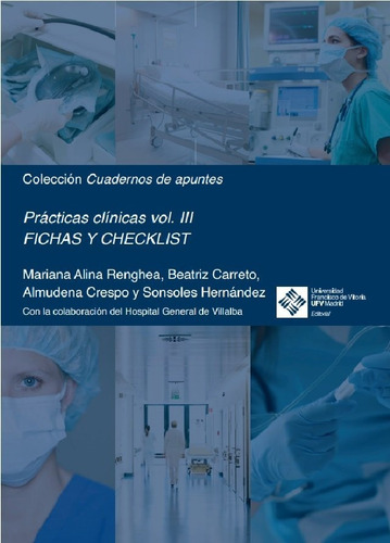 Practicas Clinicas I Volumen Iii: Fichas Y Checklist, De Renghea, Mariana Alina. Cuadernos De Apuntes, Vol. 1. Editorial Editorial Universidad Francisco De Vitoria, Tapa Blanda En Español
